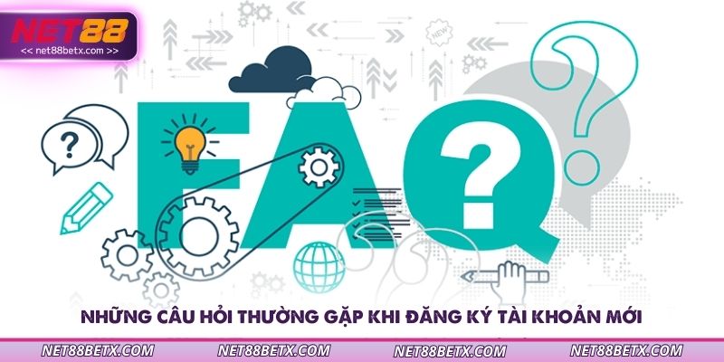 nhung-cau-hoi-thuong-gap-khi-dang-ky-tai-khoan-moi