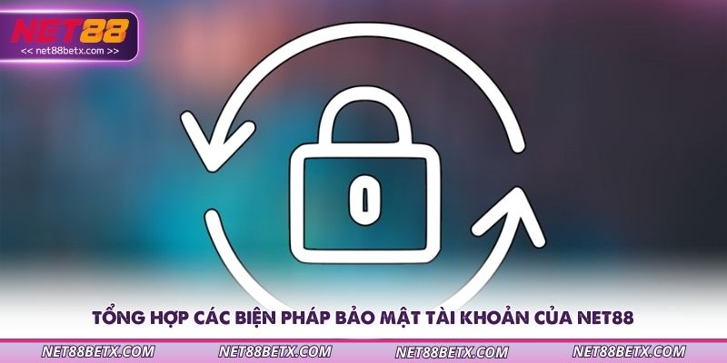 tong-hop-cac-bien-phap-bao-mat-tai-khoan-cua-net88