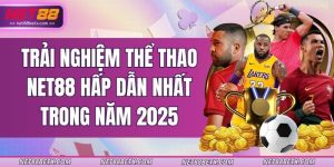 trai-nghiem-the-thao-net88-hap-dan-nhat-trong-nam-2025