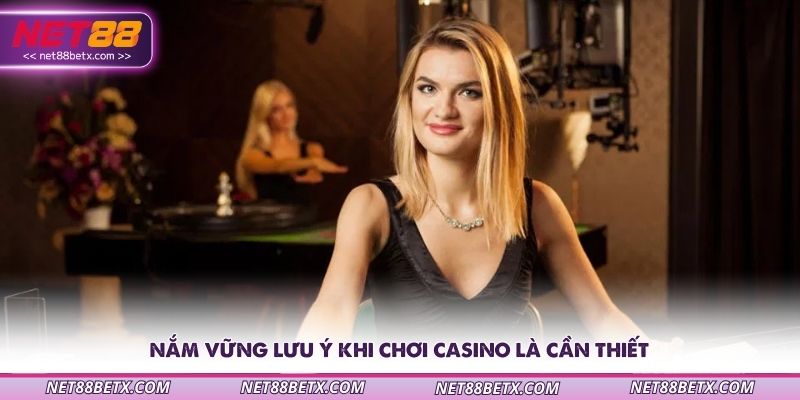 nam-vung-luu-y-khi-choi-casino-la-can-thiet