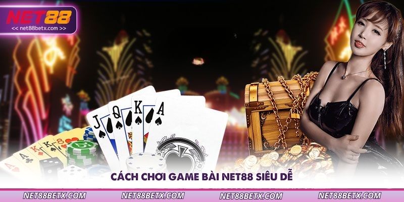 cach-choi-game-bai-net88-sieu-de