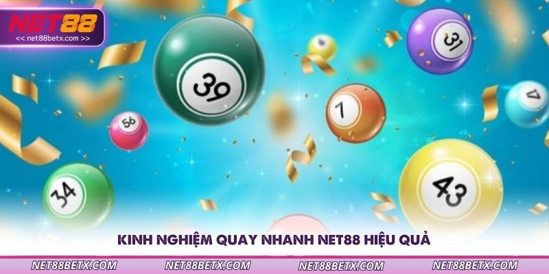 kinh-nghiem-quay-nhanh-net88-hieu-qua