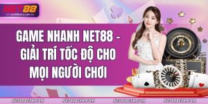 game-nhanh-net88-giai-tri-toc-do-cho-moi-nguoi-choi