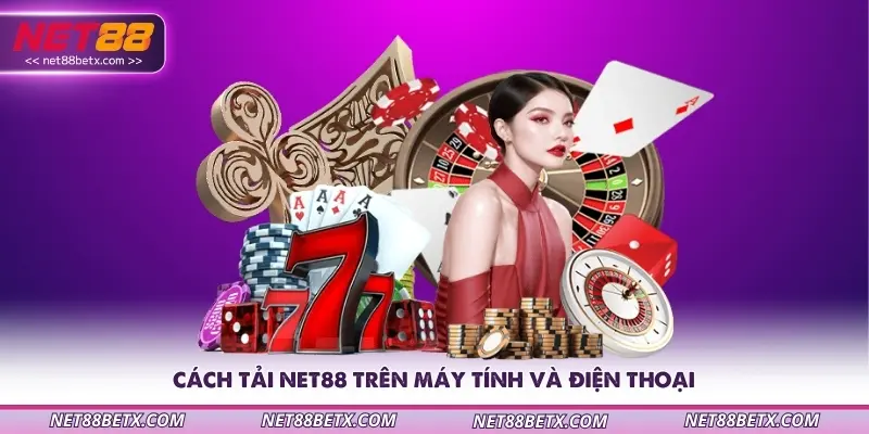 Cách tải Net88 trên máy tính và điện thoại