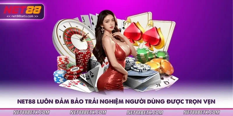Net88 luôn đảm bảo trải nghiệm người dùng được trọn vẹn